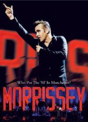 Morrissey : Who Put the M in Manchester?